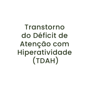 Transtorno do Déficit de Atenção com Hiperatividade (TDAH) 1